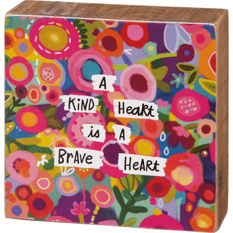 A Kind Heart Is Brave Block Sign