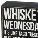 Primitives by Kathy - Whiskey Wednesday Box Sign