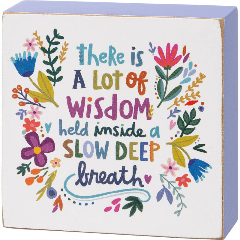 Primitives by Kathy - Wisdom Inside A Slow Deep Breath Block Sign