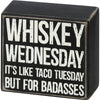 Primitives by Kathy - Whiskey Wednesday Box Sign