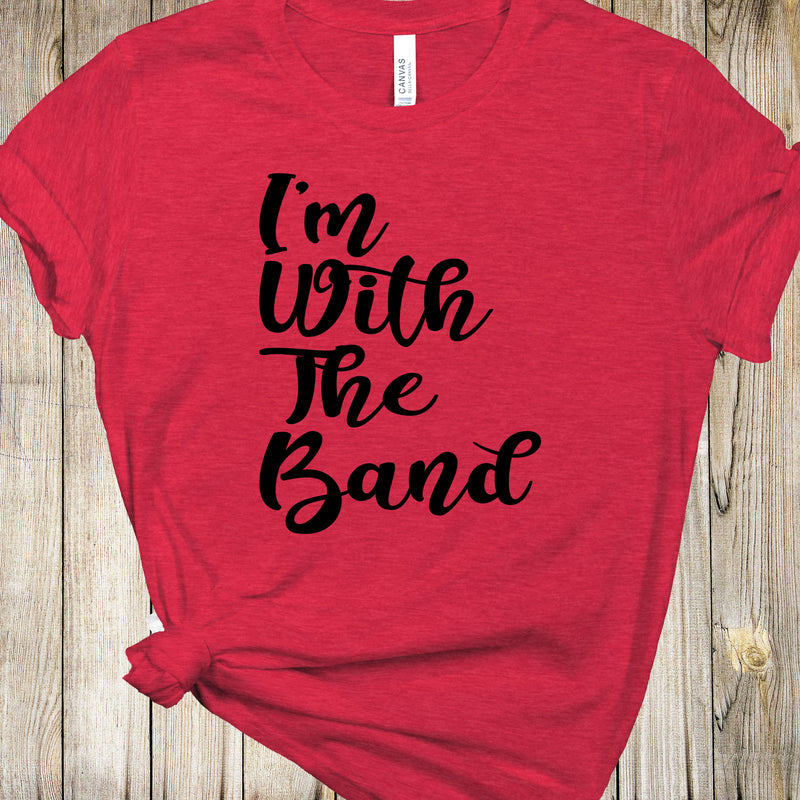 Graphic Tee - Im With The Band