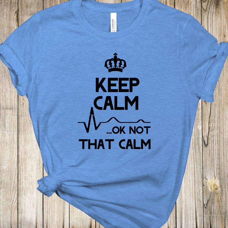 Graphic Tee - Keep Calm Ok Not That