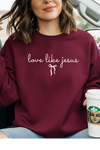 Love Like Jesus Sweatshirt