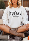 You Are Enough Sweatshirt