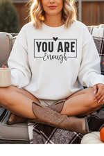 You Are Enough Sweatshirt