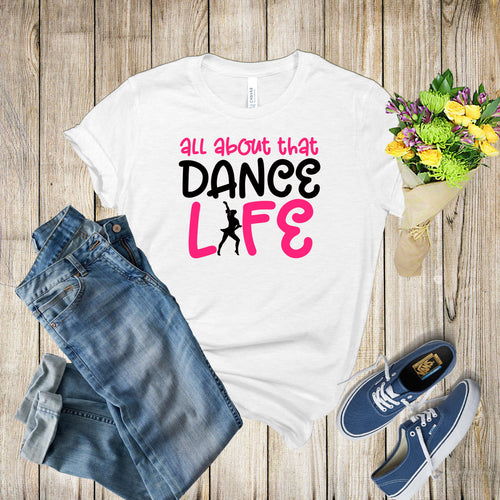 Graphic Tee - All About That Dance Life