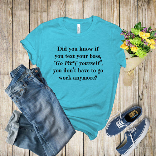 Graphic Tee - If You Text Your Boss....