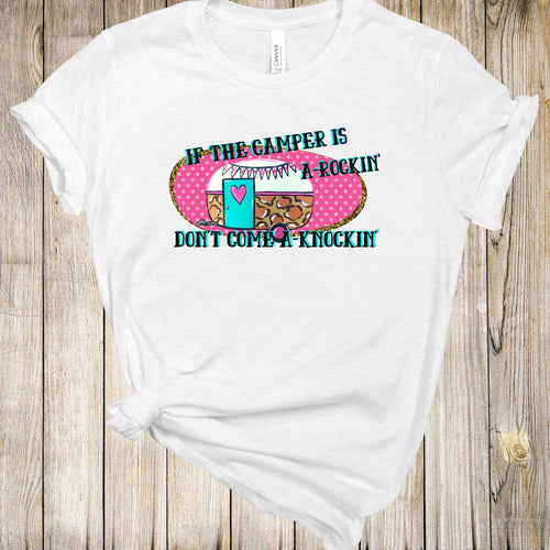 Graphic Tee - If The Camper Is A Rockin