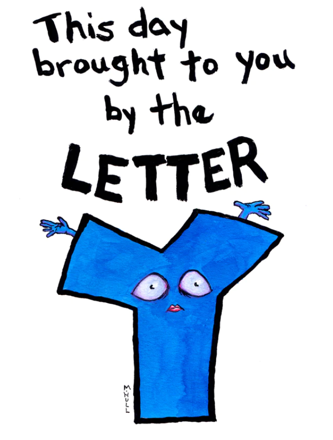 Martha Hull - This Day Brought to You by the Letter Y Greeting Card