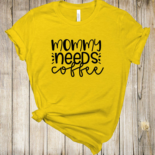 Graphic Tee - Mommy Needs Coffee