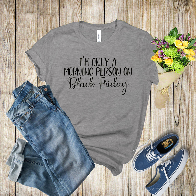 Graphic Tee - Morning Person Black Friday