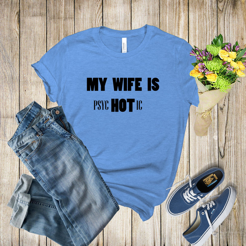 Graphic Tee - My Wife Is Psychotic