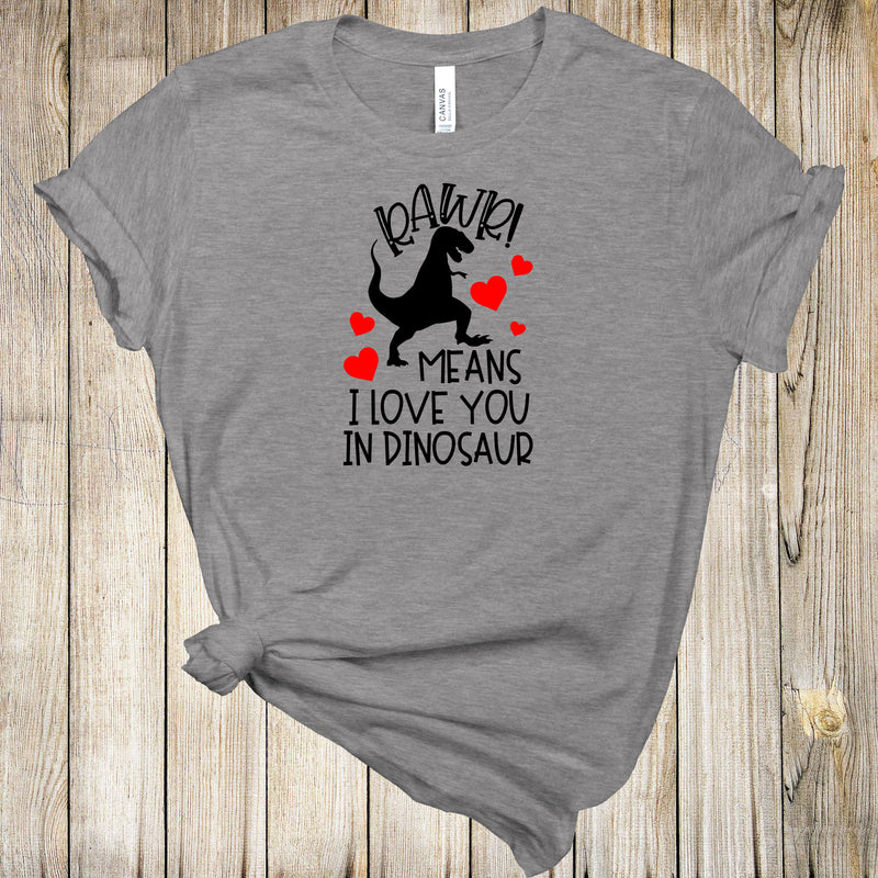 Graphic Tee - Rawr Means I Love You In Dinosaur
