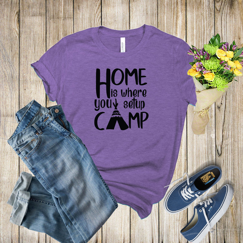 Graphic Tee - Home Is Where You Setup Camp