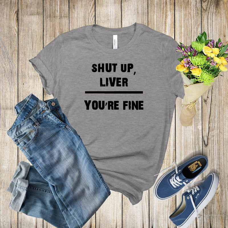 Graphic Tee - Shut Up Liver