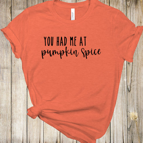 Graphic Tee - Had Me At Pumpkin Spice