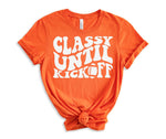 Classy Until Kickoff Graphic Tee in 10 Colors