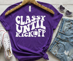 Classy Until Kickoff Graphic Tee in 10 Colors